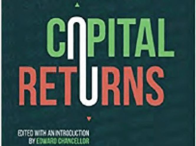 Capital Returns: Investing Through the Capital Cycle
