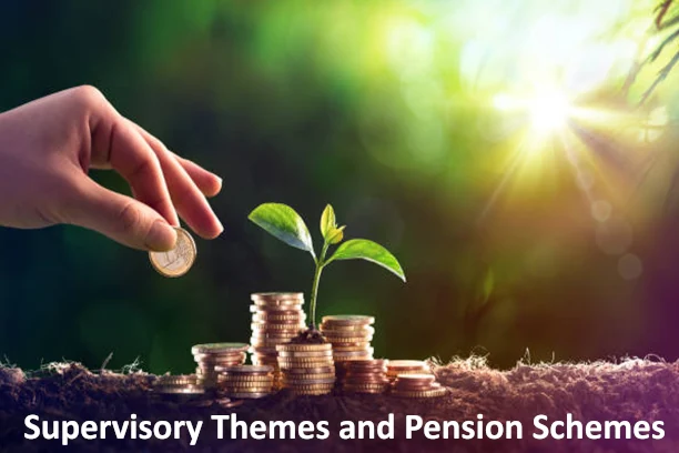 Supervisory Themes and Pension Schemes